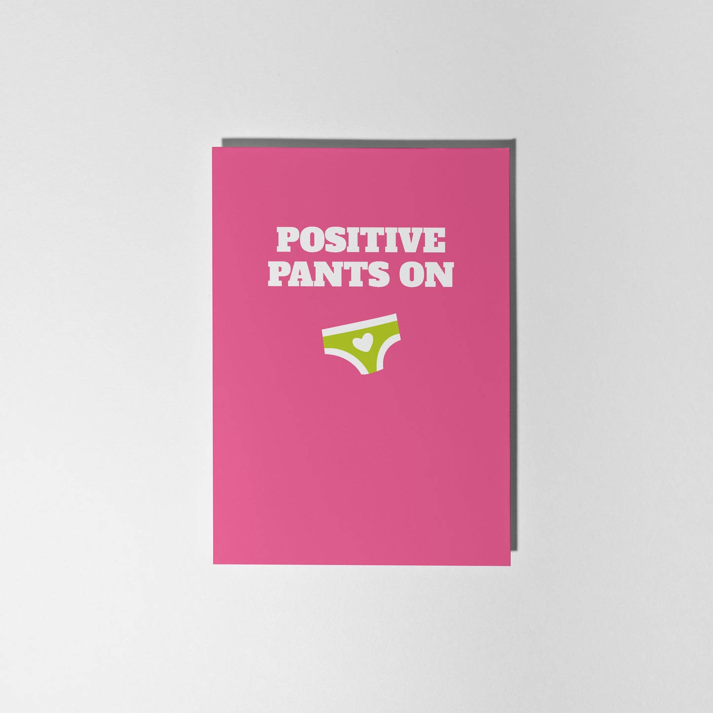 Positive Pants On