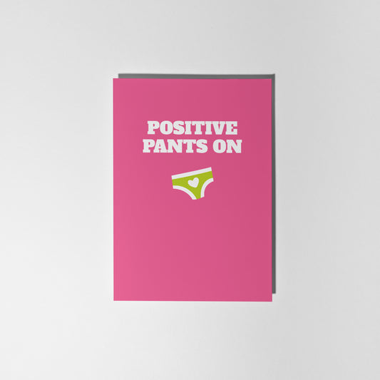 Positive Pants On